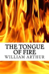 William Arthur: The Tongue of Fire or the True Power of Christianity