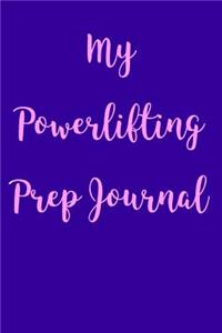 My Powerlifting Prep Journal
