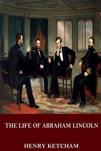 The Life of Abraham Lincoln