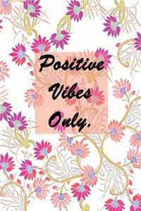 Positive Vibes Only