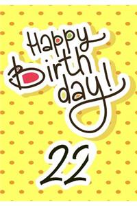 Happy Birthday 22