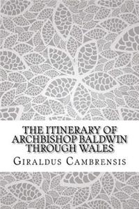 The Itinerary of Archbishop Baldwin Through Wales