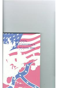 Union, the Confederacy and the Atlantic Rim