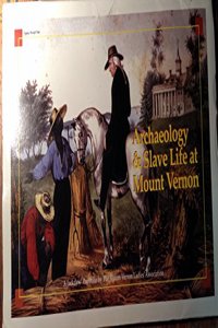 Archaeology & Slave Life at Mount Vernon