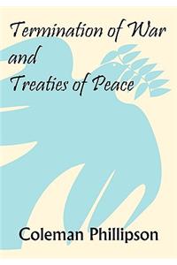 Termination of War and Treaties of Peace