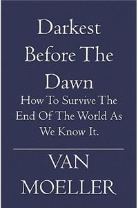 Darkest Before the Dawn
