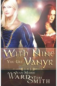 With Nine You Get Vanyr