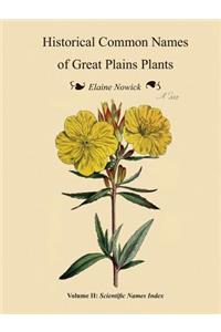 Historical Common Names of Great Plains Plants, with Scientific Names Index