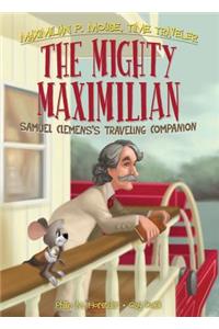 Mighty Maximilian