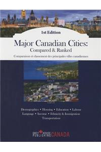 Major Canadian Cities: Compared & Ranked, First Edition