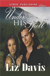 Under His Spell (Siren Publishing Classic)