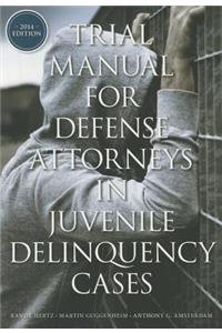 Trial Manual for Defense Attorneys in Juvenile Delinquency Cases