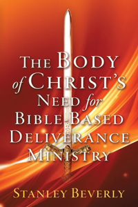 Body of Christ's Need For Bible-Based Deliverance Ministry