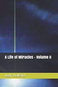 A Life of Miracles - Volume II