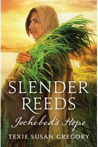 Slender Reeds: Jochebed's Hope