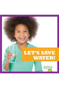 Let's Save Water!