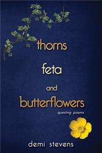 thorns, feta and butterflowers