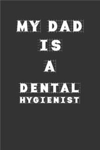 My Dad Is a Dental hygienist