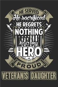 He served he sacrificed he regrets he is my hero proud veterans daughter: A beautiful daily activity planner book for Daughter and Dad (6x9 sizes 120 pages)