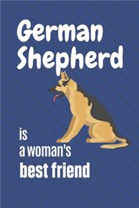German Shepherd is a woman's Best Friend