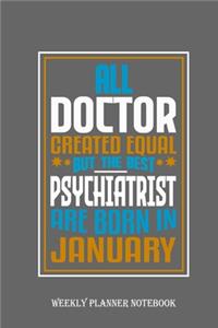 All Doctor Created Equal But The Best Psychiatrist Are Born In January