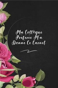 Ma Collègue Préférée M'a Donné Ce Carnet.
