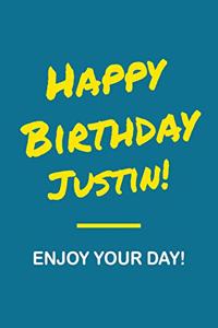 Happy Birthday Justin - Enjoy Your Day