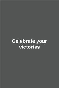Celebrate your victories