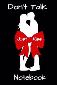 Don't Talk Just Kiss