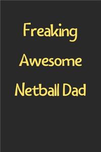 Freaking Awesome Netball Dad