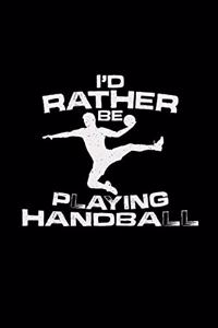 I'd rather be playing handball
