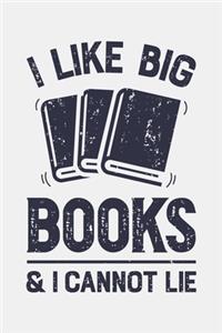 I Like Big Books And I Cannot Lie