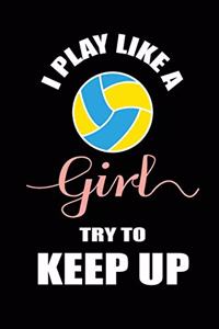 I Play like a Girl Try To Keep Up