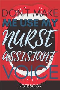 Don't Make Me Use My Nurse Assistant Voice