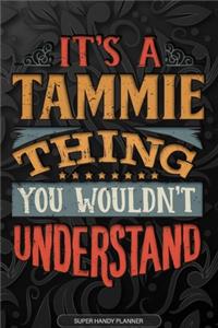 Its A Tammie Thing You Wouldnt Understand