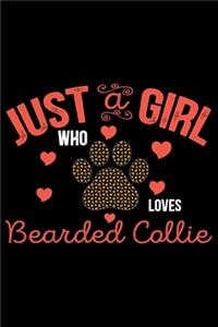 Just A Girl Who Loves Bearded Collie