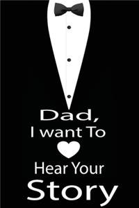 Dad, I want to hear your story