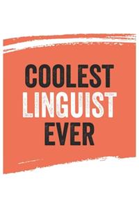 Coolest linguist Ever Notebook, linguists Gifts linguist Appreciation Gift, Best linguist Notebook A beautiful