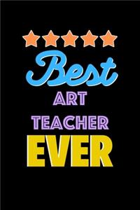 Best Art Teacher Evers Notebook - Art Teacher Funny Gift