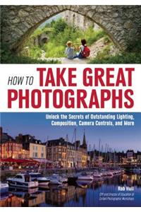 How to Take Great Photographs