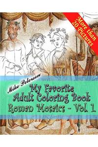 Roman Mosaics Vol.1. - My Favorite Adult Coloring Book: Repaint Ancient Roman, Greek, Carthaginian Mosaics Relaxing Coloring Adult and Children Book