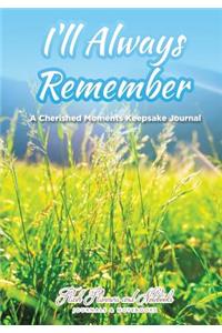 I'll Always Remember...A Cherished Moments Keepsake Journal