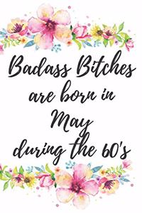 Badass Bitches Are Born In May During The 60's