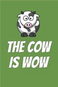 The Cow Is Wow