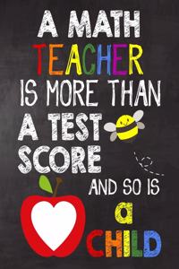 A Math Teacher is More Than a Test Score and So is a Child