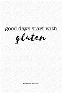 Good Days Start With Gluten