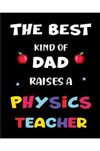 The best kind of dad raises a physics teacher