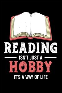 Reading Isn't Just A Hobby It's A Was Of Life