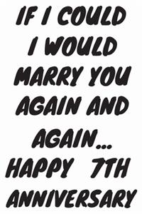 If I Could I Would Marry You Again And Again... Happy 7th Anniversary