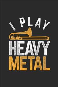 I Play Heavy Metal